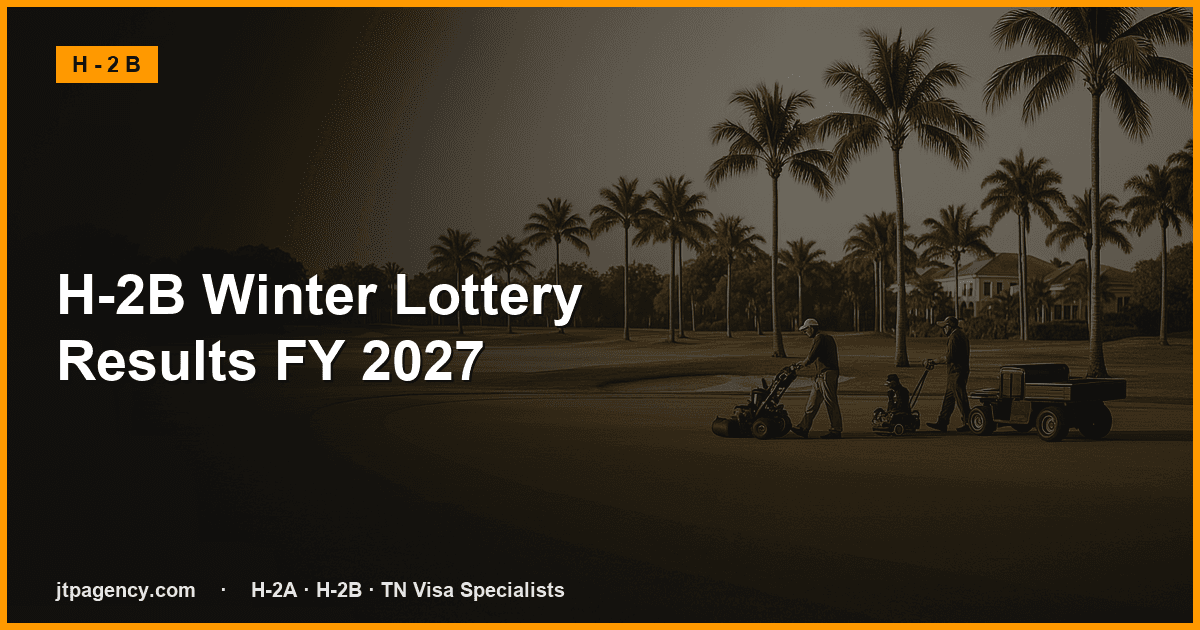H-2B Winter Lottery Results FY 2027: What Employers Need to Know